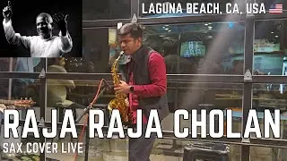 Raja Raja Cholan | Rettai Vaal Kuruvi | Ilayaraaja | K J Yesudas | Sax Cover Live | Laguna Beach USA