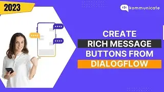 Create Rich Message buttons from Dialogflow - Kommunicate