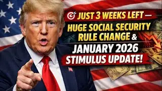 🎯 Just 3 Weeks Left &mdash; Huge Social Security Rule Change & January 2026 Stimulus Update!