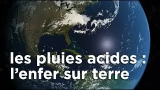 les pluies acides : l'enfer sur terre