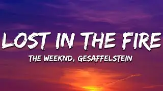 The Weeknd - Lost in the Fire (Lyrics) ft. Gesaffelstein
