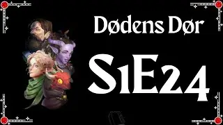 D&oslash;dens D&oslash;r | S1E24 | Et &oslash;je for et &oslash;je
