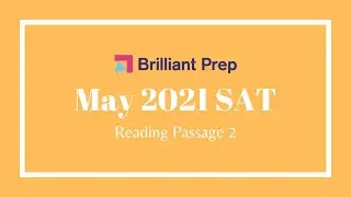 Passage #2 -- May 2021 SAT Reading