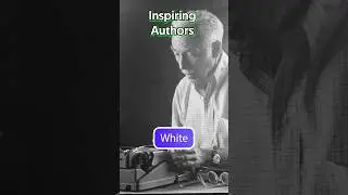 Inspiring Author EB White