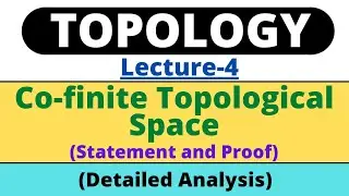 Lecture-4 | The Co-finite Topological Space | Topology