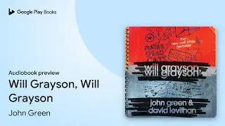 Will Grayson, Will Grayson by John Green &middot; Audiobook preview