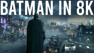 Batman Arkham Knight 8K Gaming is Incredible!