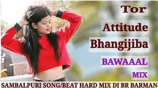 Tor Attitude Bhangijiba | Sambalpuri Dj Dance Mix  |Dj Br Barman