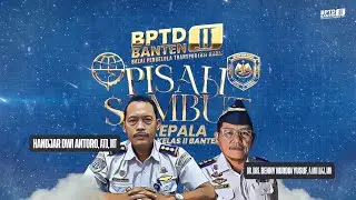 Dokumenter Pisah Sambut Kepala Balai BPTD Kelas II Banten