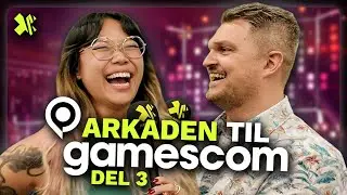 Vi indtager Gamescom! Del 3 - Episode 226 - Arkaden Podcast