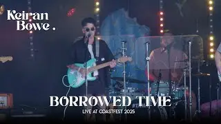 KEIRAN BOWE LIVE AT COASTFEST 25  -  BORROWED TIME