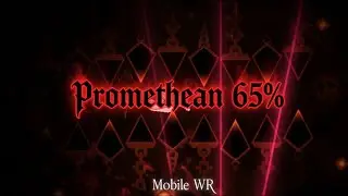 [MOBILE WR] Promethean 65% (Top 113 Demon) // Geometry dash 2.hawk