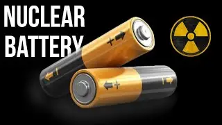 Nuclear Batteries explained