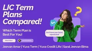 LIC Term Plan Comparison &ndash; Jeevan Amar, Yuva Term/ Credit Life & Saral Jeevan | Best Term Insurance?