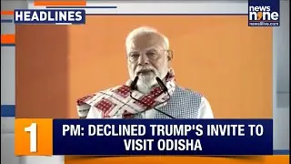 HEADLINES : Modi's Big Statement On U.S President Donald Trump | Modi Holds Roadshow In Odisha