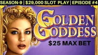 How Much Will Pay $25 Max Bet Bonus On Golden Goddess Slot Machine | Season 9 | Episode #4