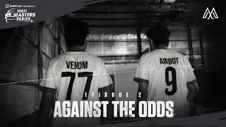 AGAINST THE ODDS | Episode 2