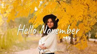 Hello November ✌️ Chill Music To Start Your New Month | An Indie/Pop/Folk/Acoustic Playlist