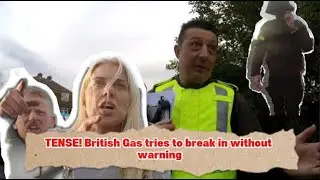 TENSE! British Gas tries to break in without warning#cops #police #law #crime #foryou #audit  #uk