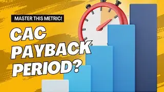 Understanding CAC Payback Period: A Must-Know Metric for Marketers