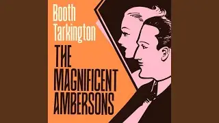Chapter 122 - The Magnificent Ambersons