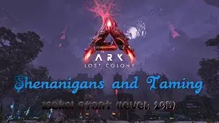 🔴 [ASA: Lost Colony] Shenanigans and Taming - Isekai Start (Level 195)