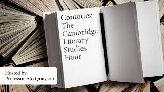 The Possibility of Literature - Contours: The Cambridge Literary Studies Hour