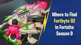 Where to Find Fortbyte 92 in Fortnite Season 9