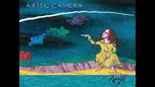 Aztec camera the knife