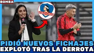 🚨¡RECLAMO DE ORTIZ! EXPLOTÓ TRAS LA DERROTA! PIDIÓ NUEVOS FICHAJES! Noticias de Colo Colo