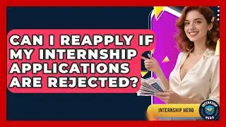 Can I Reapply If My Internship Applications Are Rejected? | Internship Hero News
