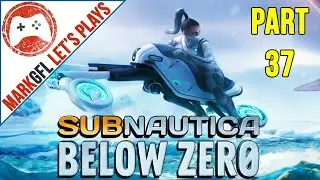 Subnautica: Below Zero Let's Play - part 37