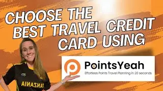 TRAVEL HACK: Choose the Right Credit Card for Travel Points By Using PointsYeah.