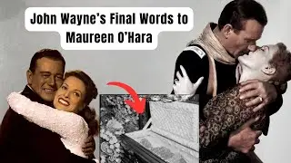 John Wayne&rsquo;s Heartbreaking Final Words to Maureen O&rsquo;Hara