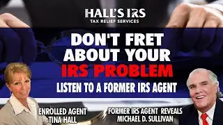 Don't Stress Over your IRS Problem - Former IRS Agent Reveals Michael Sullivan
