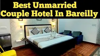 BEST UNMARRIED COUPLE HOTEL IN BAREILLY 😍