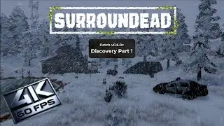 SurrounDead v0.6.0c | EP 1 | No Commentary Gameplay | 4K 60FPS