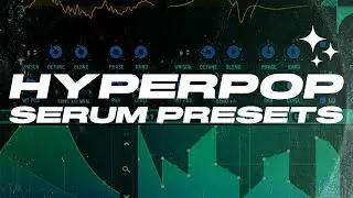 Hyperpop Serum Presets + One Shots