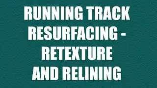 Running Track Resurfacing - Retexture and Relining