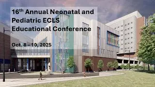 16th Annual Neonatal and Pediatric ECLS Educational Conference - Day 01