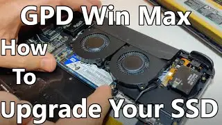 GPD Win Max - How To Upgrade Your SSD