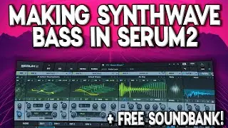 🟢 How To Make - Synthwave in Serum 2 - From Scratch (Free Presets, Soundbank download)
