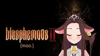 [Cow Princess ENVtuber] Blasphemous 2! To the crimson rains!