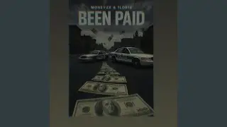 BEEN PAID (feat. Money2x & 1Lor15)
