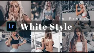 Lightroom Mobile Presets Free DNG | Lightroom presets tutorial | WHITE STYLE PRESET