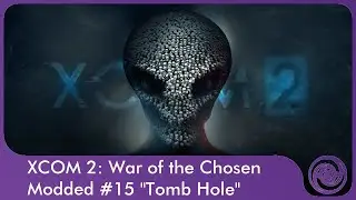 X-COM 2: War of the Chosen #15 