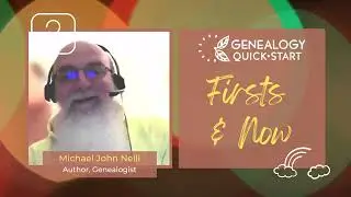 Firsts & Now - Michael John Neill (Genealogy Software, Challenges, Advice)