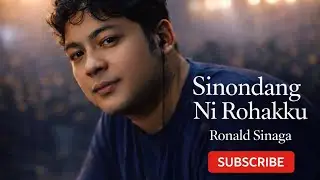 Sinondang Ni Rohakku – Ronald Sinaga | Official Music Video