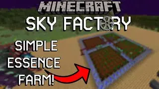 Лучшая ферма эссенций для Minecraft SkyFactory 4!