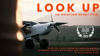 LOOK UP (TRAILER) - an aviation short film (CTAFF 2025)